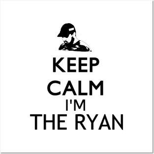 Ryan Infinity "Keep Calm I'm The Ryan" Posters and Art